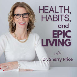 Podcast thumbnail for Health, Habits, and Epic Living