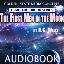 Podcast thumbnail for GSMC Audiobook Series: The First Men in the Moon by H.G. Wells