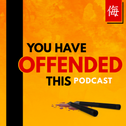 Podcast thumbnail for You Have Offended This Podcast