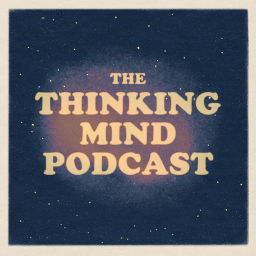 Podcast thumbnail for The Thinking Mind Podcast: Psychiatry & Psychotherapy