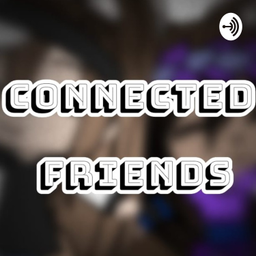 Podcast thumbnail for connected friends