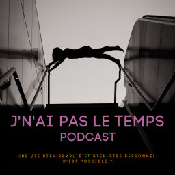 Podcast thumbnail for J'n'ai pas le temps !