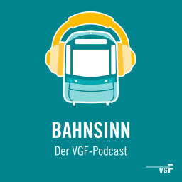 Podcast thumbnail for Bahnsinn. Der VGF-Podcast