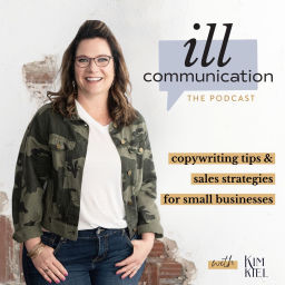 Podcast thumbnail for ill communication: copywriting tips & sales strategies for small businesses