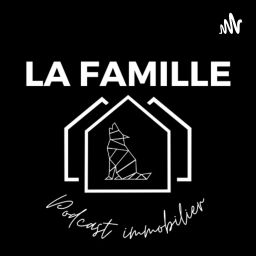 Podcast thumbnail for La famille - Podcast immobilier