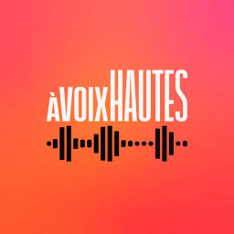 Podcast thumbnail for À voix hautes