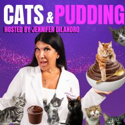 Podcast thumbnail for Cats & Pudding Hosted By Jennifer Dilandro