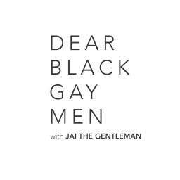 Podcast thumbnail for Dear Black Gay Men Podcast