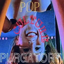 Podcast thumbnail for Pop Culture Purgatory