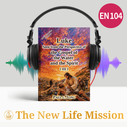 Podcast thumbnail for Luke seen from the perspective of the gospel of the water and the Spirit (III)