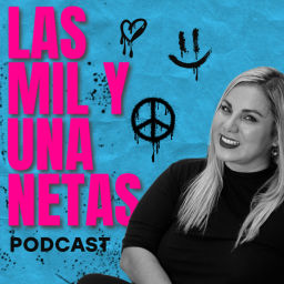 Podcast thumbnail for Las Mil y Una Netas