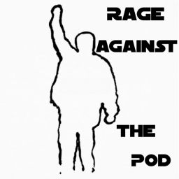 Podcast thumbnail for Rage Against The Pod