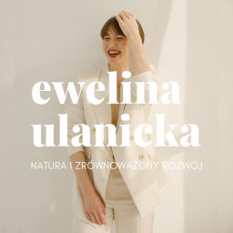 Podcast thumbnail for Ewelina Ulanicka Podcast