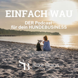 Podcast thumbnail for Einfach WAU - DER Podcast für dein HUNDEBUSINESS