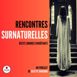 Podcast thumbnail for Rencontres Surnaturelles