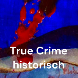 Podcast thumbnail for True Crime historisch