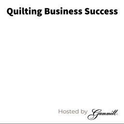 Podcast thumbnail for Quilting Business Success
