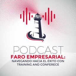 Podcast thumbnail for Faro Empresarial: Navegando hacia el éxito