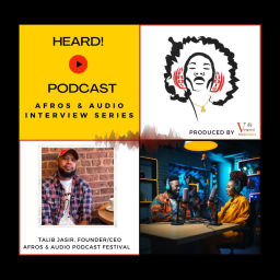 Podcast thumbnail for Heard!: Afros & Audio Interview Series with Talib Jasir