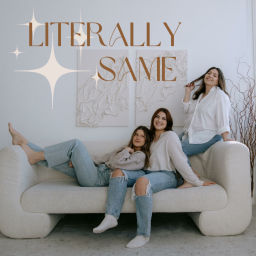 Podcast thumbnail for Literally Same