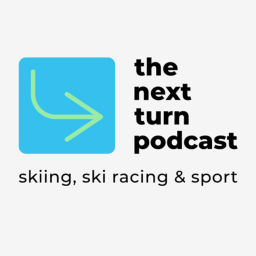 Podcast thumbnail for The Next Turn - skiing, ski racing and sport
