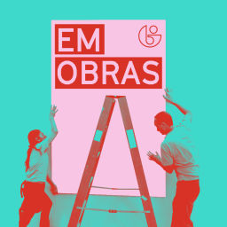 Podcast thumbnail for Em Obras