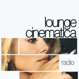 Podcast thumbnail for Lounge Cinematica Radio