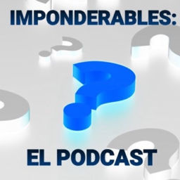 Podcast thumbnail for Imponderables: El Podcast