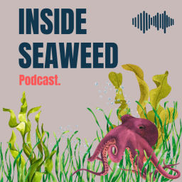 Podcast thumbnail for Inside Seaweed