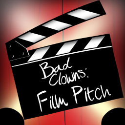 Podcast thumbnail for Bad Clowns: Film Pitch
