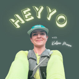 Podcast thumbnail for HEYYO with Kelsee Moore