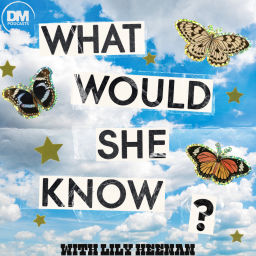 Podcast thumbnail for What Would She Know