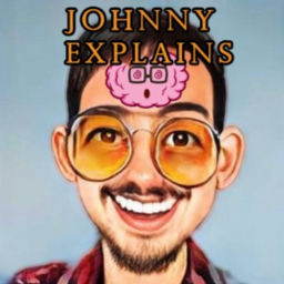 Podcast thumbnail for Johnny Explains