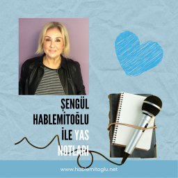 Podcast thumbnail for Şengül Hablemitoğlu ile Yas Notları