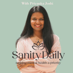 Podcast thumbnail for Sanity Daily - with Priyanka Joshi