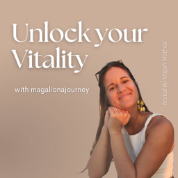 Podcast thumbnail for Unlock Your Vitality with Magalionajourney