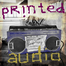 Podcast thumbnail for Printed Audio