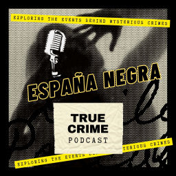 Podcast thumbnail for ESPAÑA NEGRA: TRUE CRIME