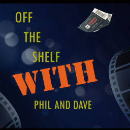 Podcast thumbnail for Off The Shelf with Phil and Dave