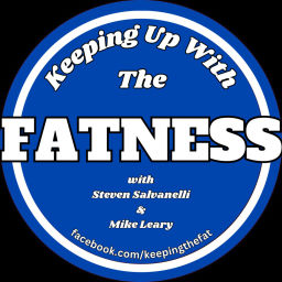 Podcast thumbnail for Keeping Up With The Fatness
