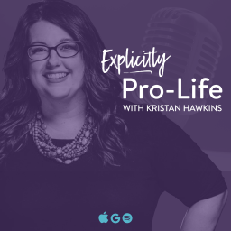 Podcast thumbnail for Explicitly Pro-Life
