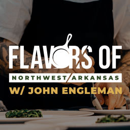 Podcast thumbnail for Flavors of Northwest Arkansas