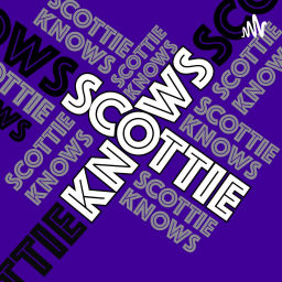 Podcast thumbnail for ScottieKnows