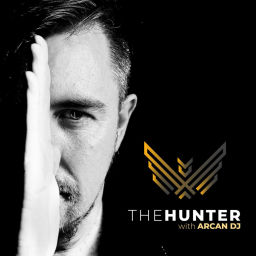 Podcast thumbnail for Arcan DJ pres. The Hunter