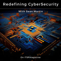 Podcast thumbnail for Redefining CyberSecurity