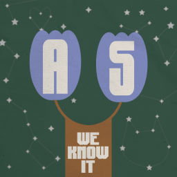 Podcast thumbnail for A.S. We Know It