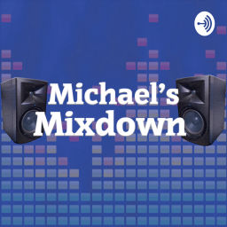 Podcast thumbnail for Michael's Mixdown