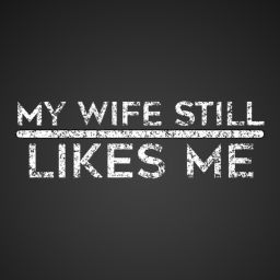 Podcast thumbnail for My Wife Still Likes Me