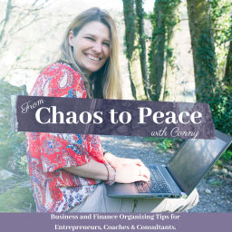 Podcast thumbnail for Chaos to Peace with Conny: Business and Finance Organizing Tips for Entrepreneurs, Coaches & Consultants