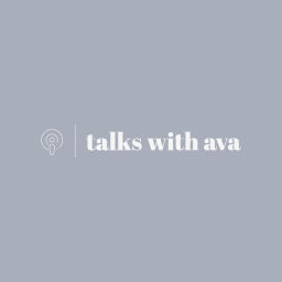 Podcast thumbnail for Talks With Ava